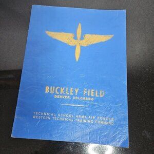 Buckley Field Army Air Forces Technical Training Command Pictorial History 1943